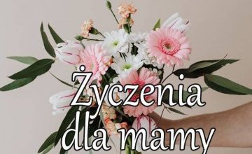 Życzenia na Dzień Mamy